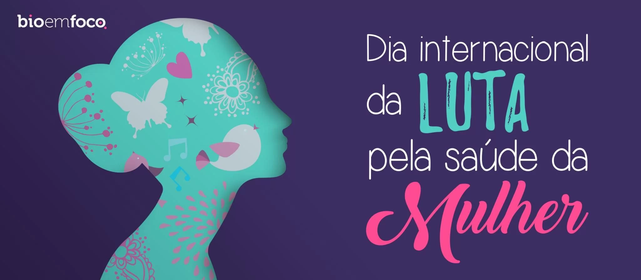 28/05 – Dia Internacional de Luta Pela Saúde da Mulher