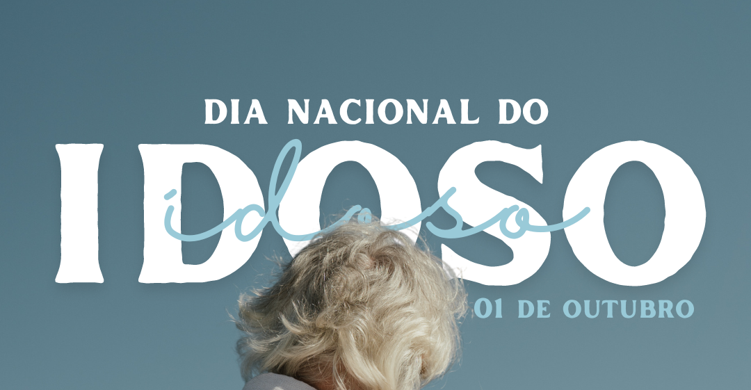 Dia Nacional e Internacional da Pessoa Idosa