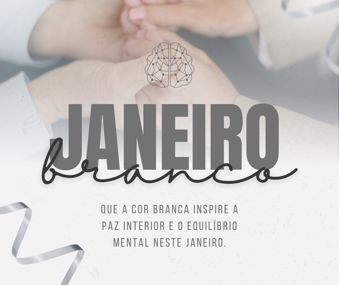 Janeiro Branco: Mês de Conscientização da Saúde Mental e Emocional