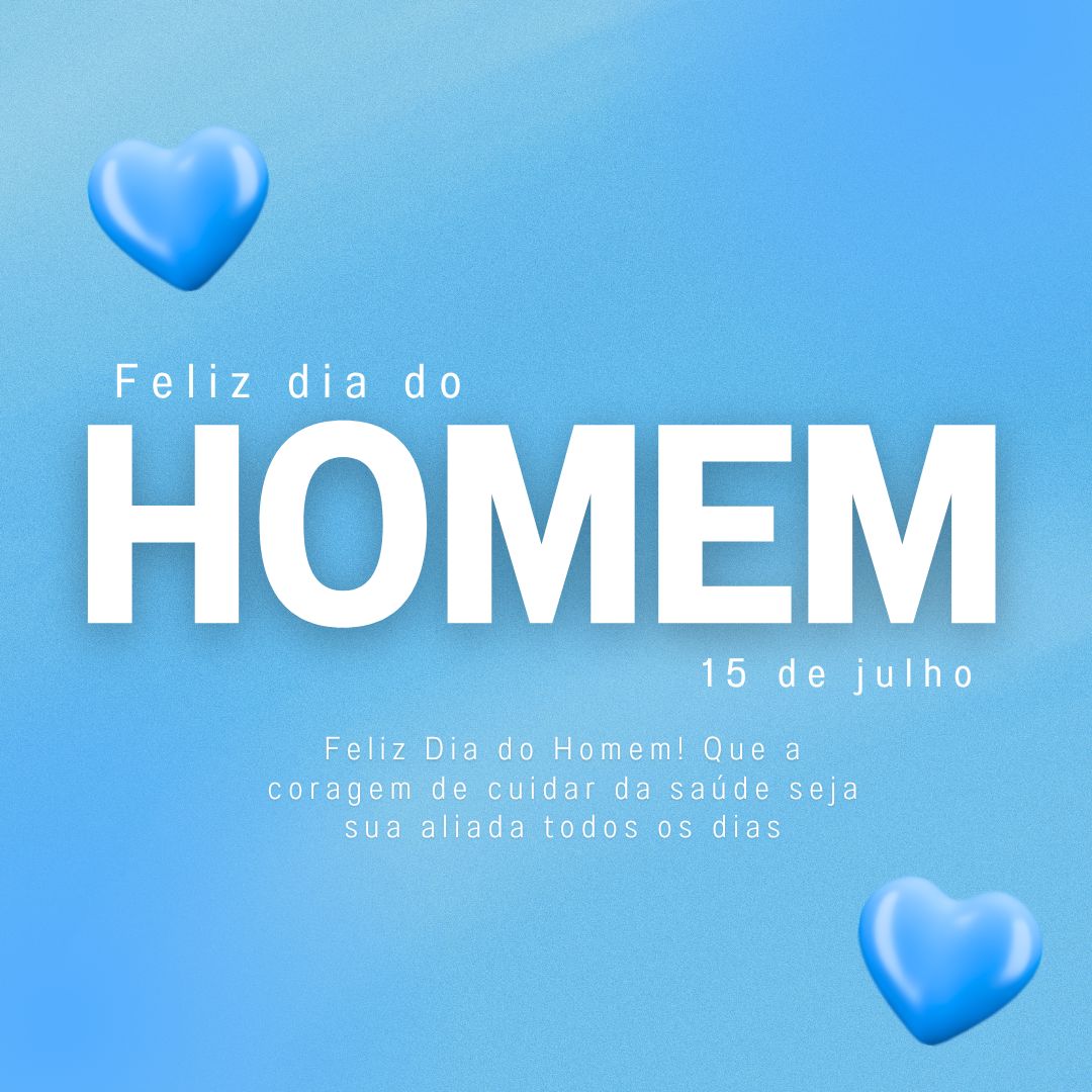 15 de Julho – Dia Nacional do Homem: Um Convite ao Autocuidado